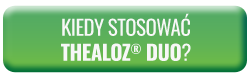 Kiedy stosować Thealoz® Duo?