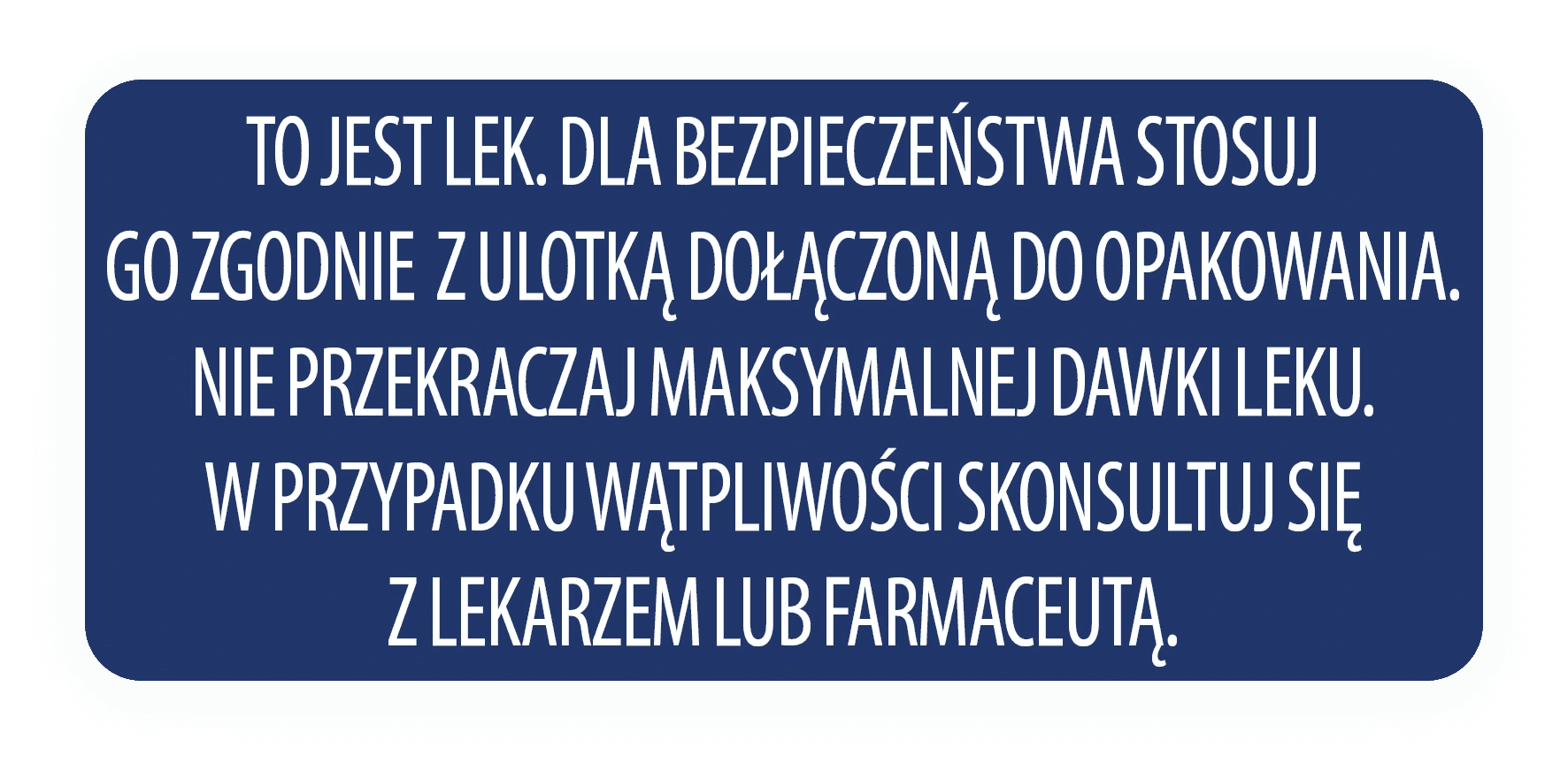 To jest lek. Dla bezpieczeństwa stosuj go zgodnie z ulotką dołączoną do opakowania. Nie przekraczaj maksymalnej dawki leku. W przypadku wątpliwości skonsultuj się z lekarzem lub farmaceutą.
